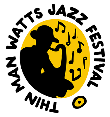 February 17 - Thin Man Watts Jazz Festival - A Celebration of History