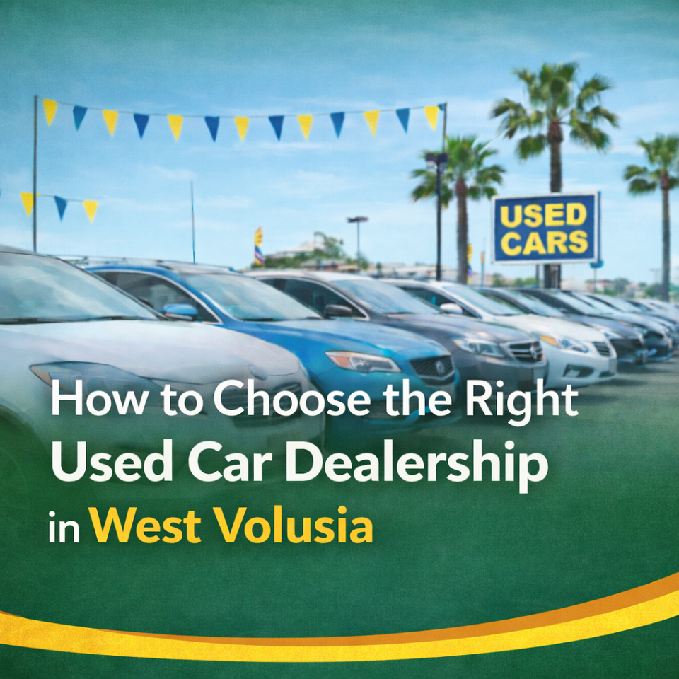 How to Choose the Right Used Car Dealership in West Volusia